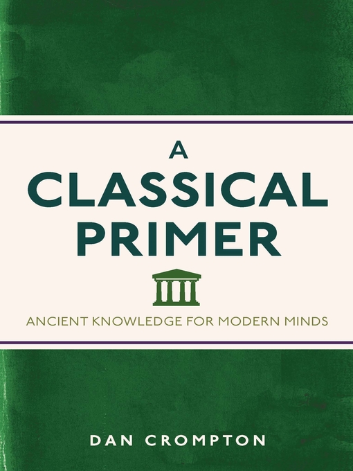 Title details for A Classical Primer by Dan Crompton - Available